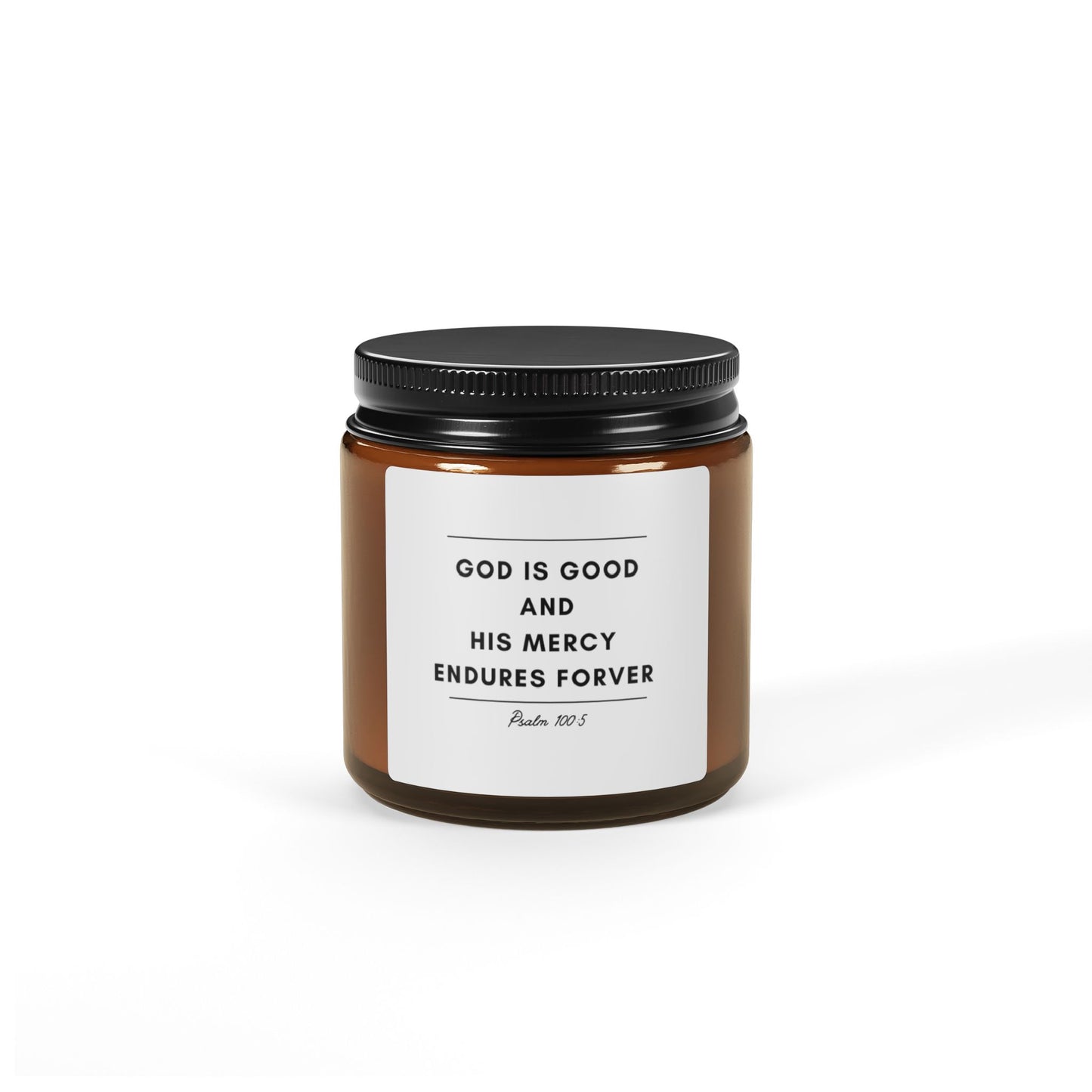 God is Good and His Mercy Endures Forever Candle (Multi-Size, Amber Jar)