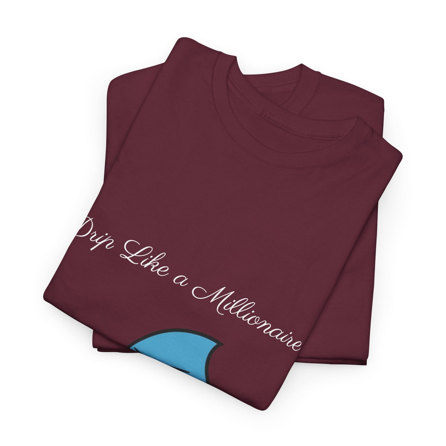 Drip Like a McMillionaire Tee - TheMcMillionairesCollection