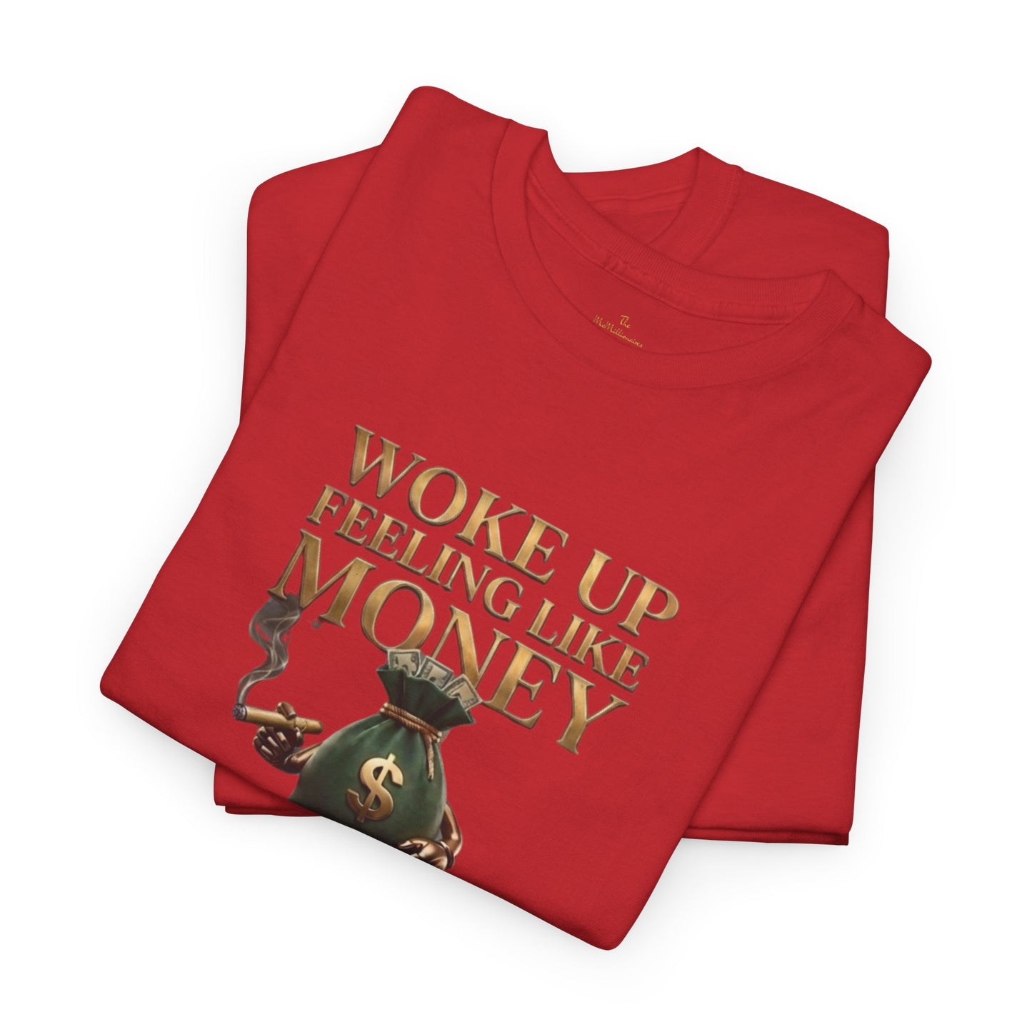 Woke Up Feeling Like Money Tee