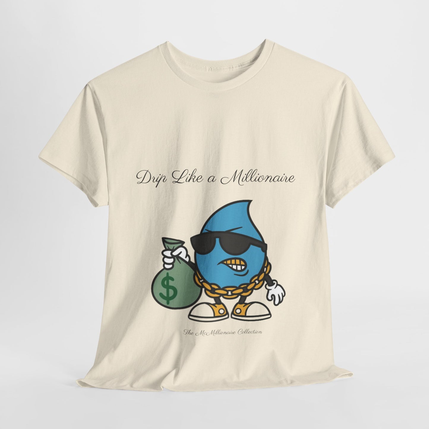 Drip Like a McMillionaire Tee - TheMcMillionairesCollection