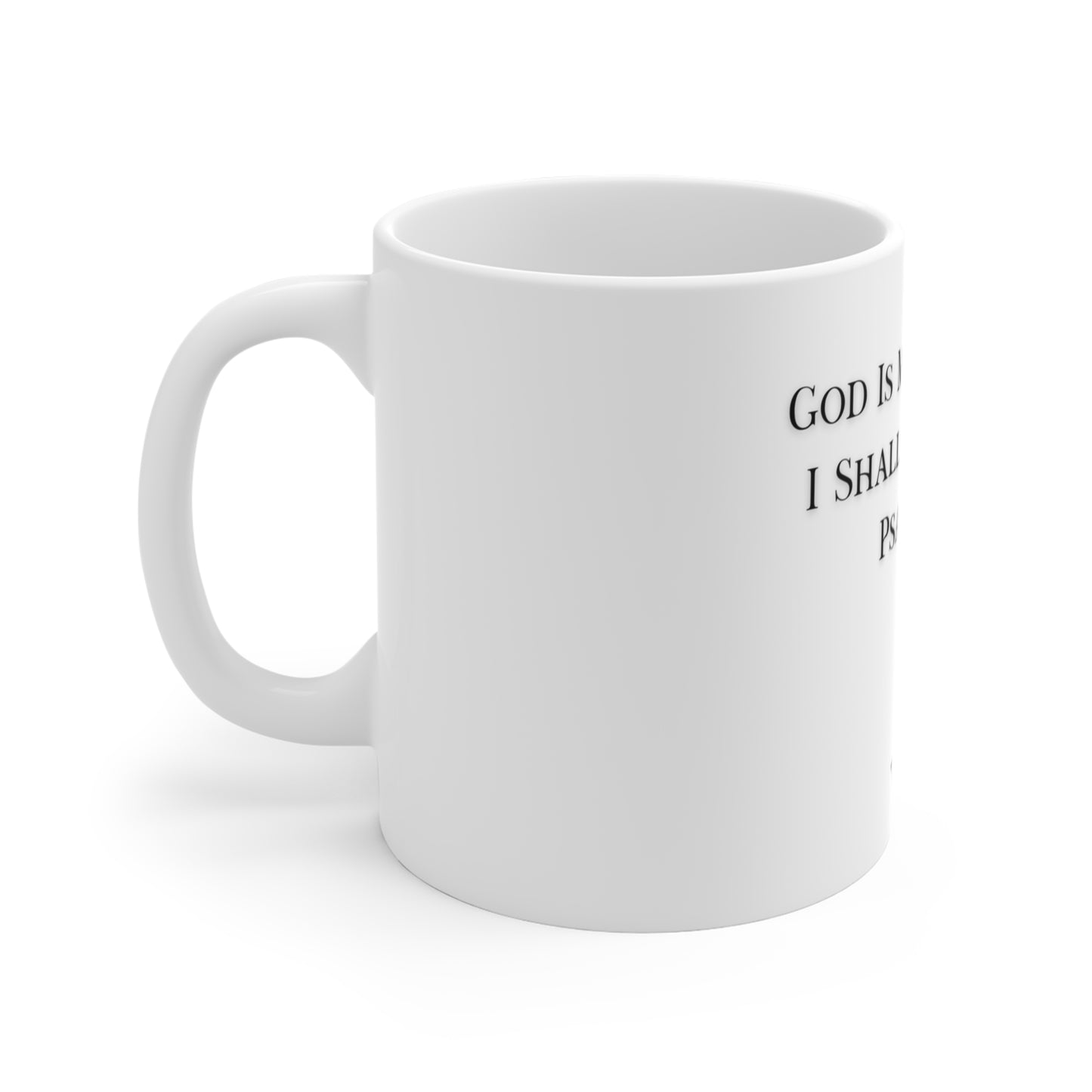 The McMillionaires Collection - God Is My Shepherd, I Shall Not Want" Psalm 23:1 Mug.