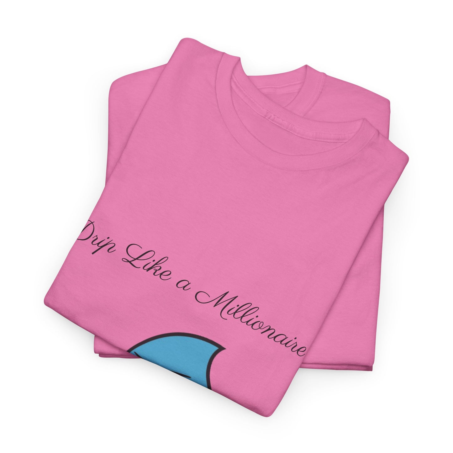Drip Like a McMillionaire Tee - TheMcMillionairesCollection