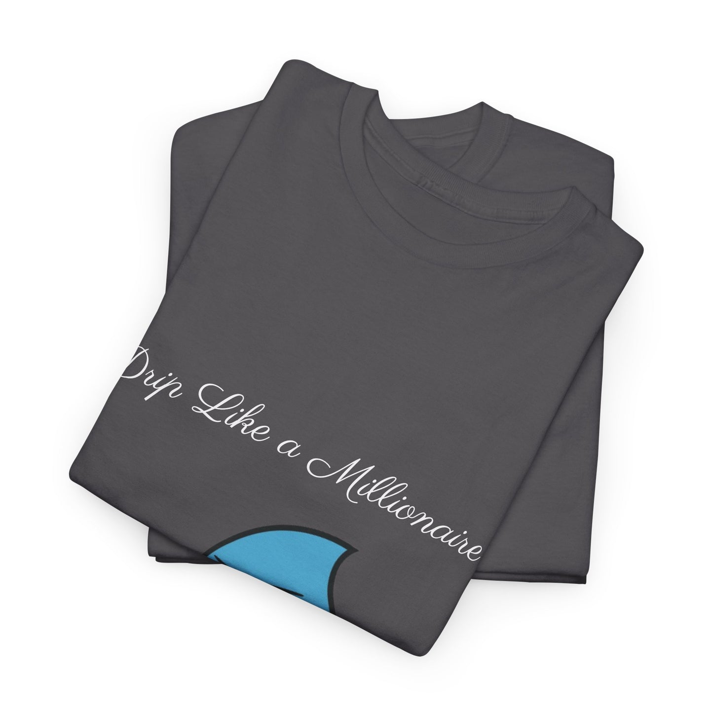Drip Like a McMillionaire Tee - TheMcMillionairesCollection
