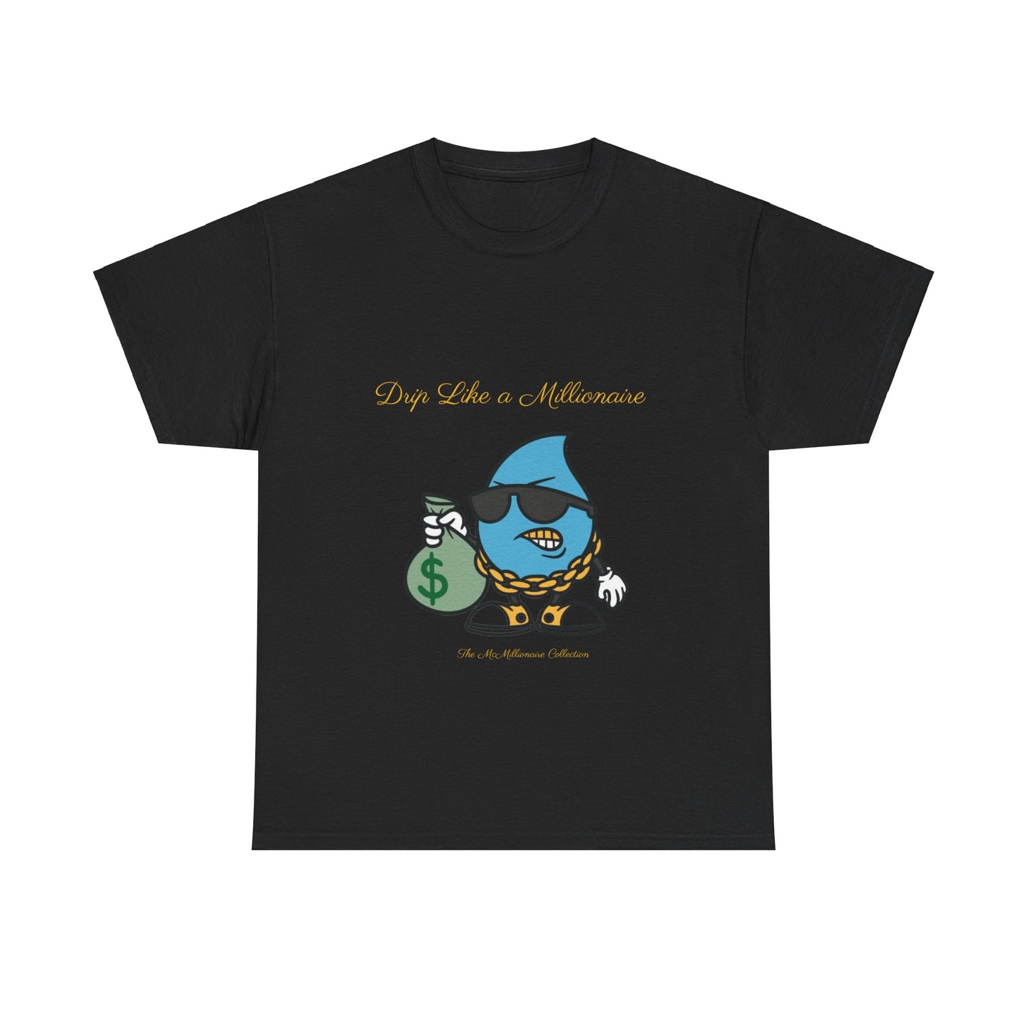 Drip Like a McMillionaire Tee - TheMcMillionairesCollection