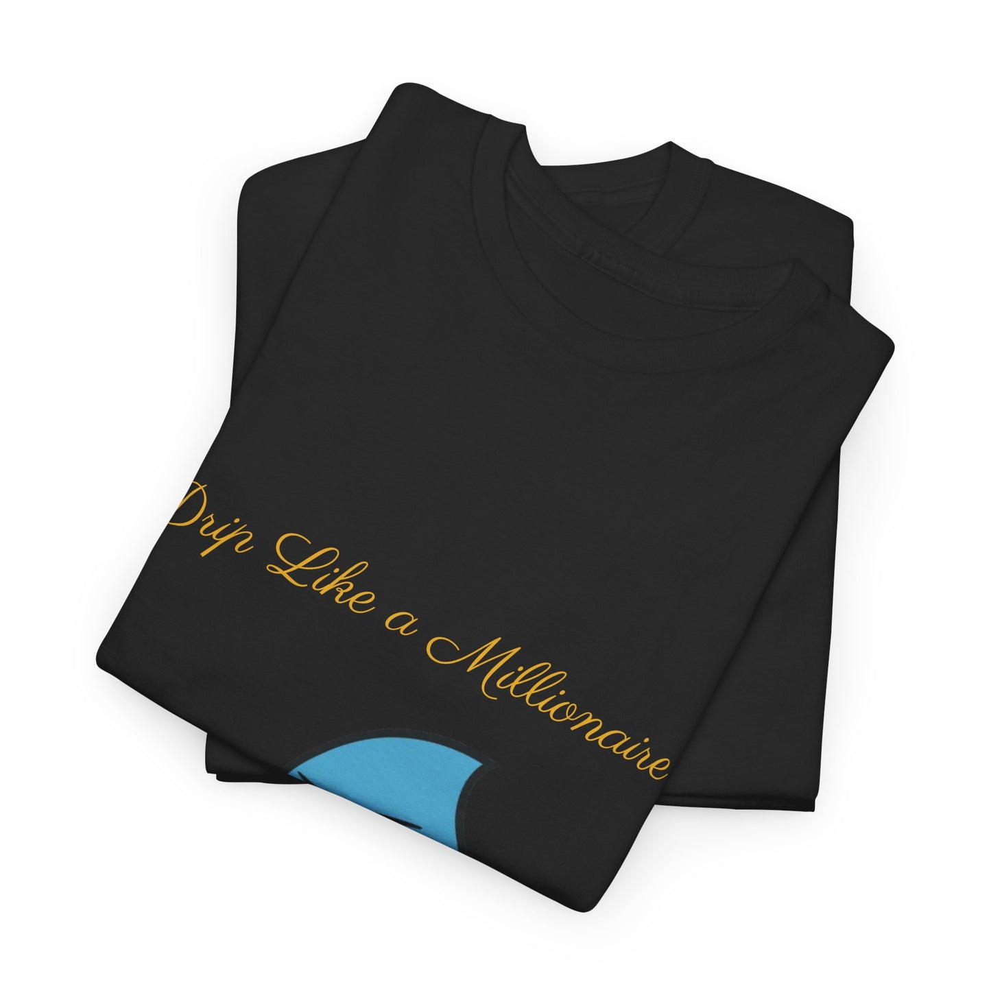 Drip Like a McMillionaire Tee - TheMcMillionairesCollection