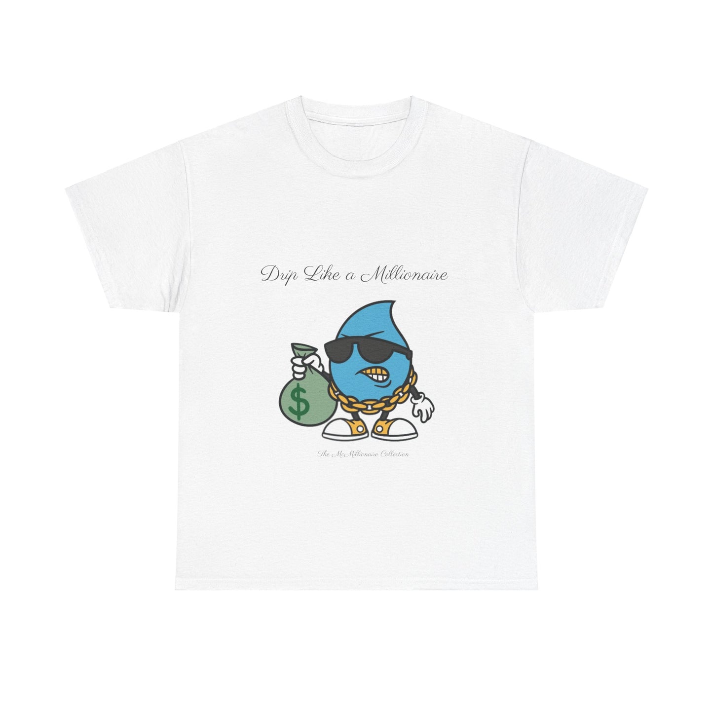Drip Like a McMillionaire Tee - TheMcMillionairesCollection