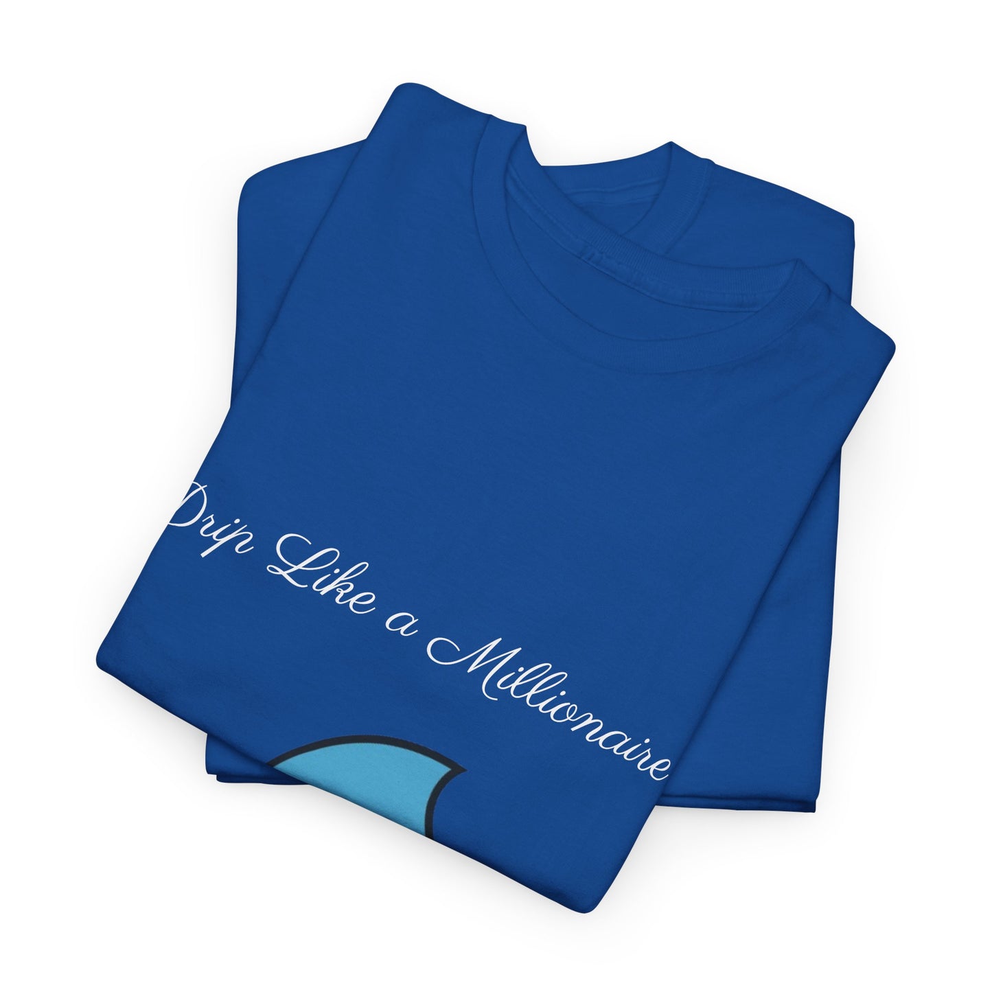 Drip Like a McMillionaire Tee - TheMcMillionairesCollection