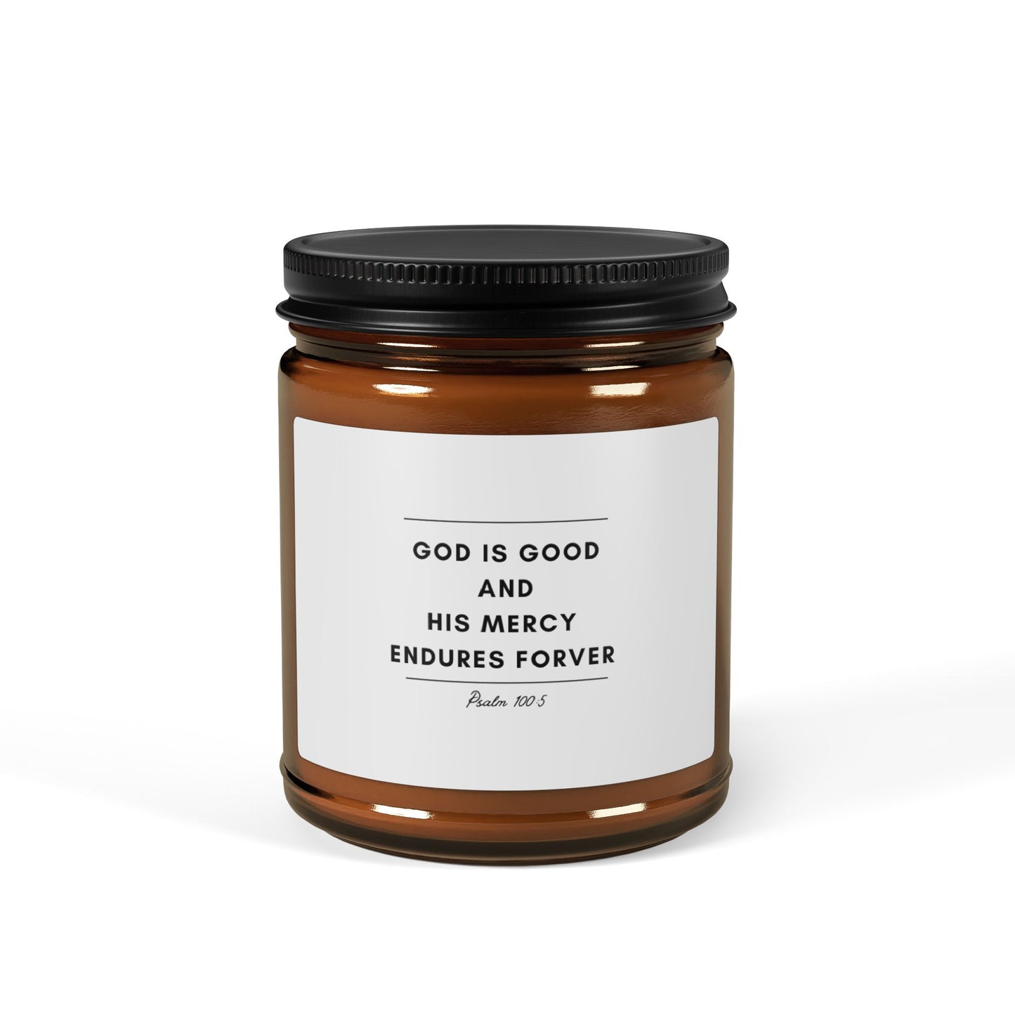 God is Good and His Mercy Endures Forever Candle (Multi-Size, Amber Jar)