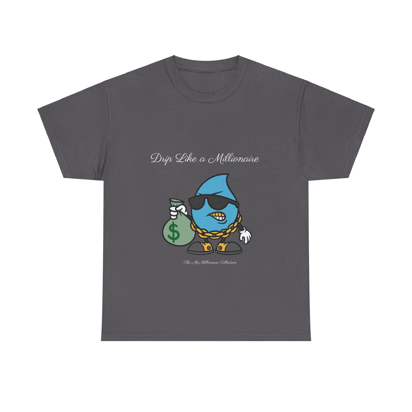 Drip Like a McMillionaire Tee - TheMcMillionairesCollection