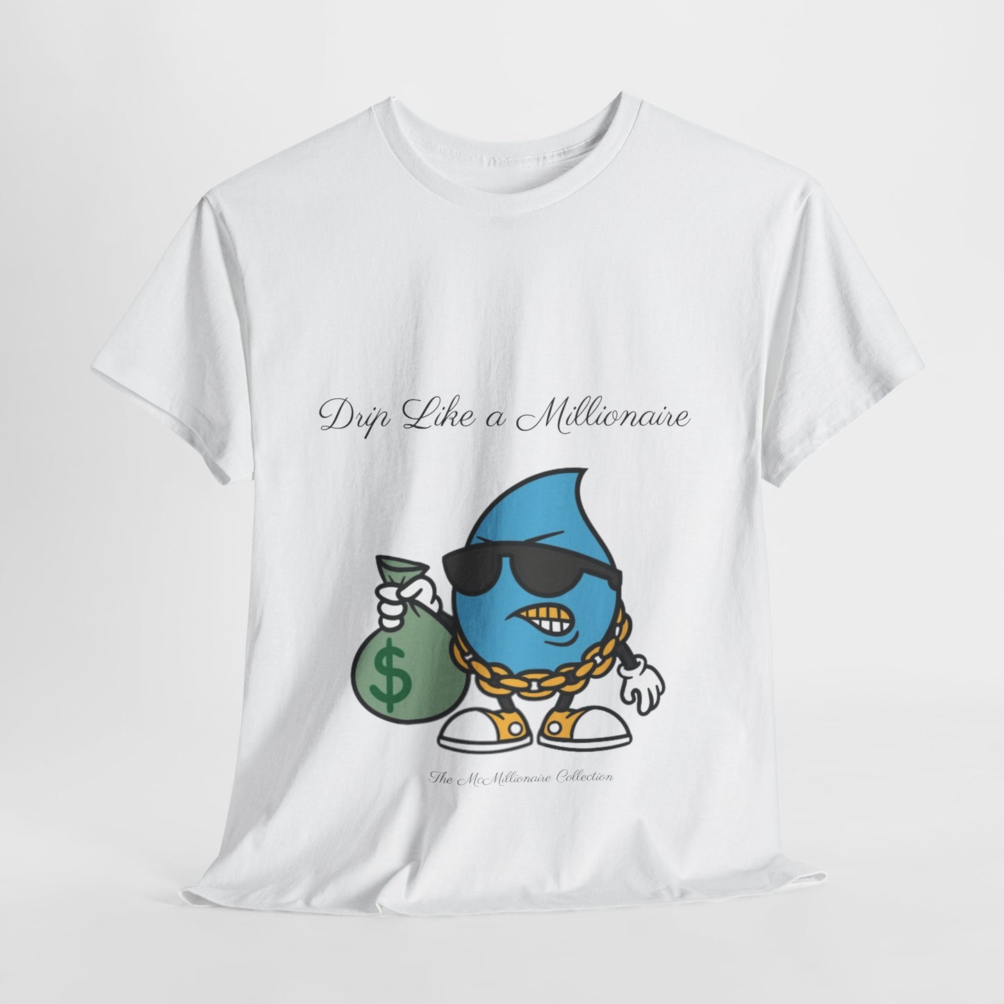Drip Like a McMillionaire Tee - TheMcMillionairesCollection