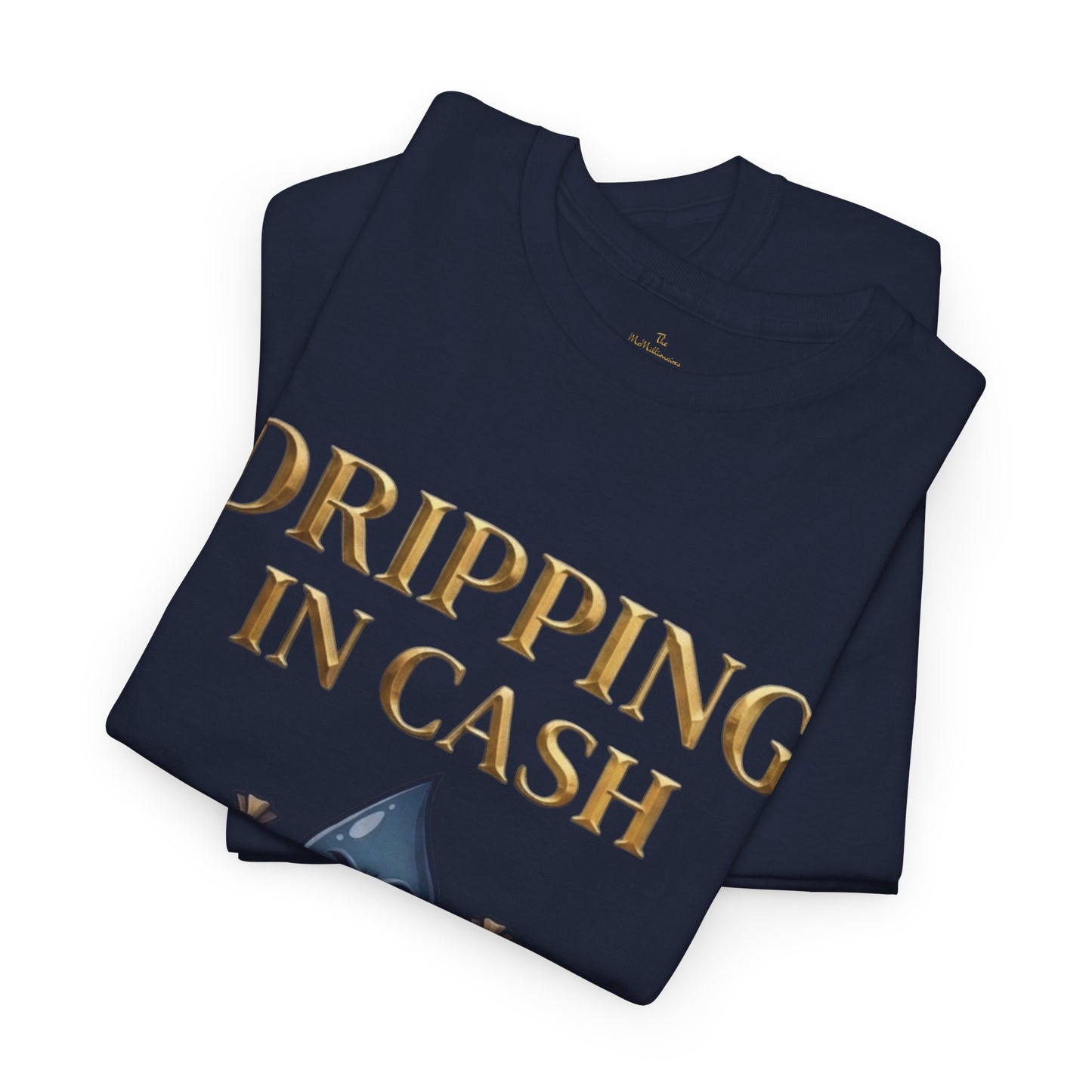 Dripping in Cash Tee