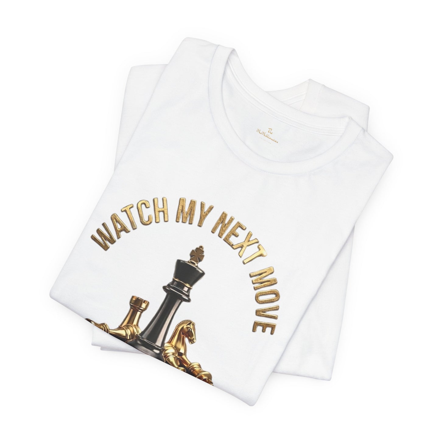 Watch My Next Move Tee