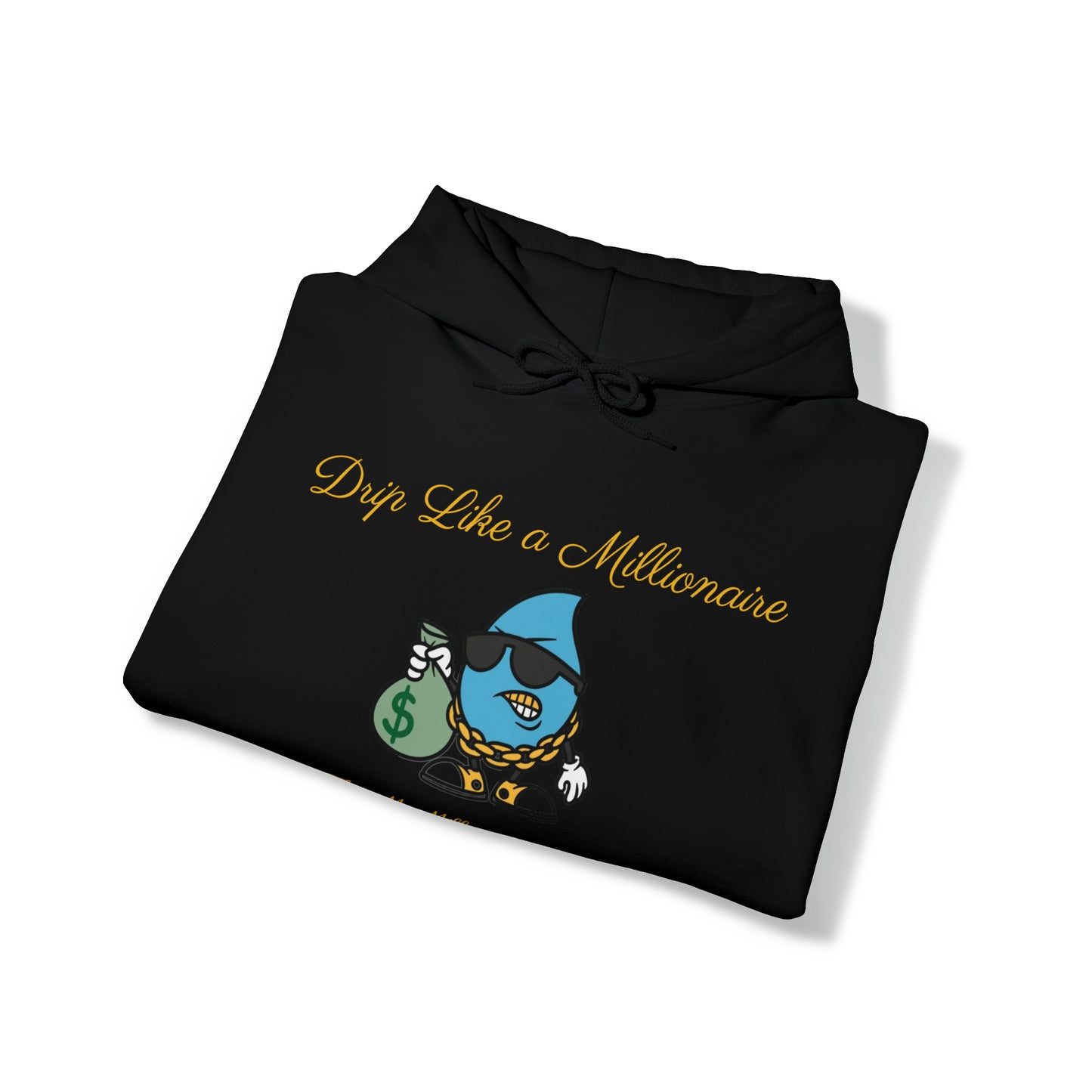 Drip Like a McMillionaire - Hoodie - TheMcMillionairesCollection