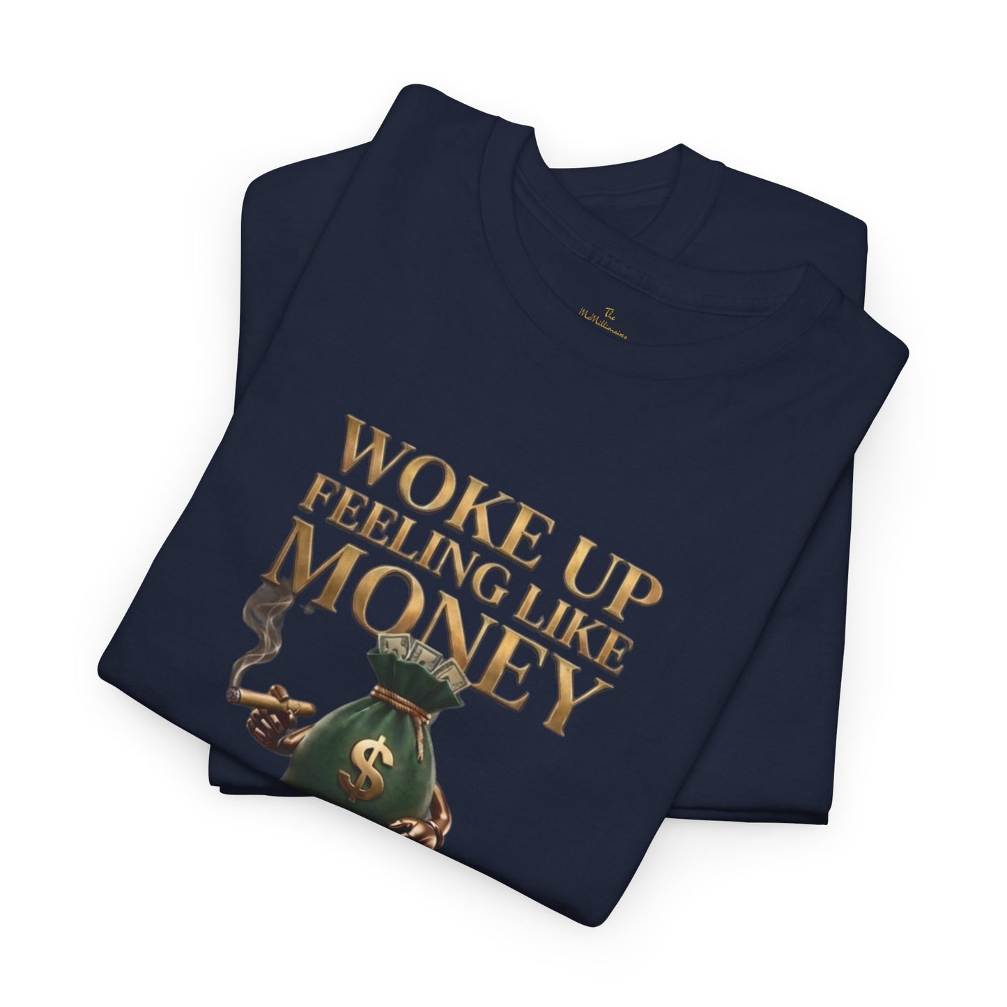 Woke Up Feeling Like Money Tee