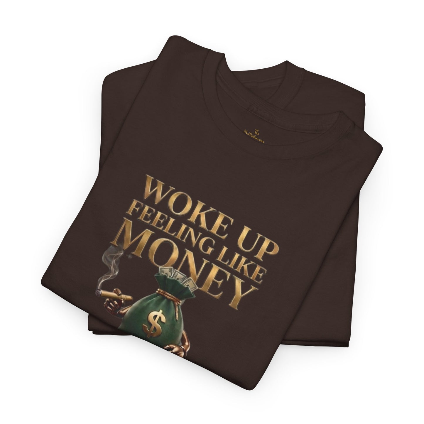 Woke Up Feeling Like Money Tee