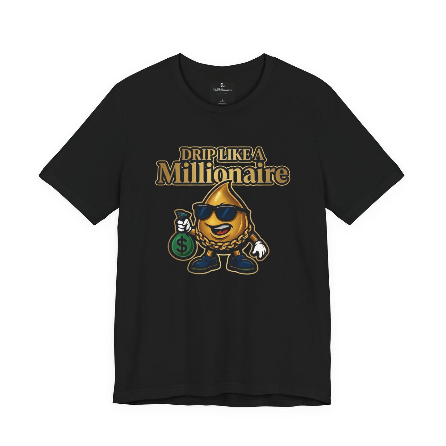 Drip Like a Millionaire Tee