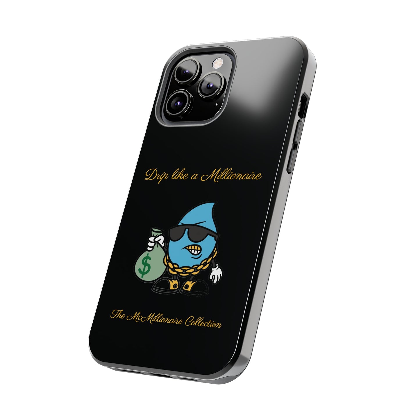 Drip Like a McMillionaire iPhone Case - TheMcMillionairesCollection