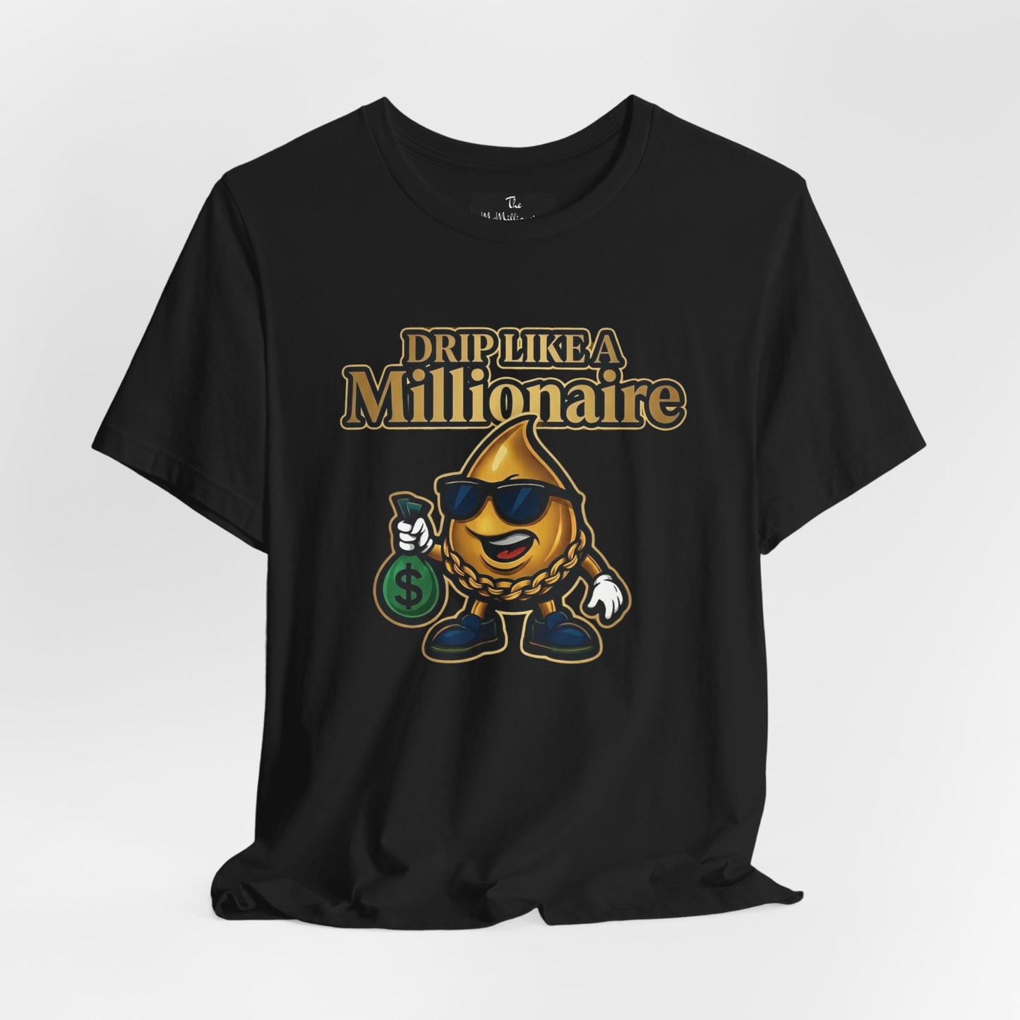 Drip Like a Millionaire Tee