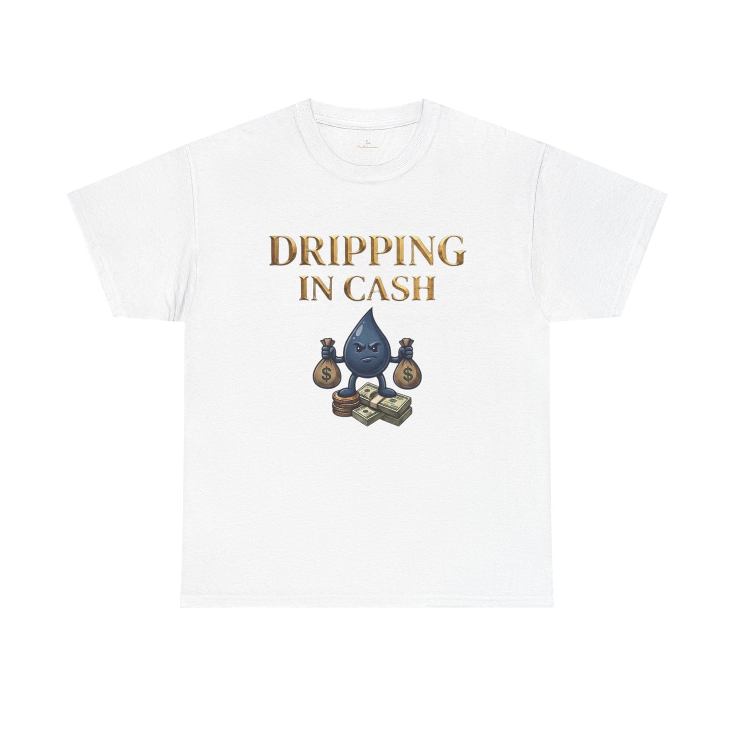 Dripping in Cash Tee
