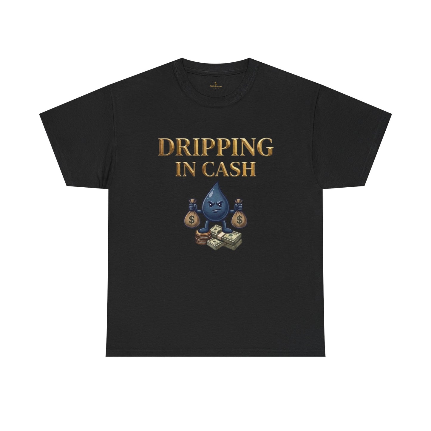 Dripping in Cash Tee