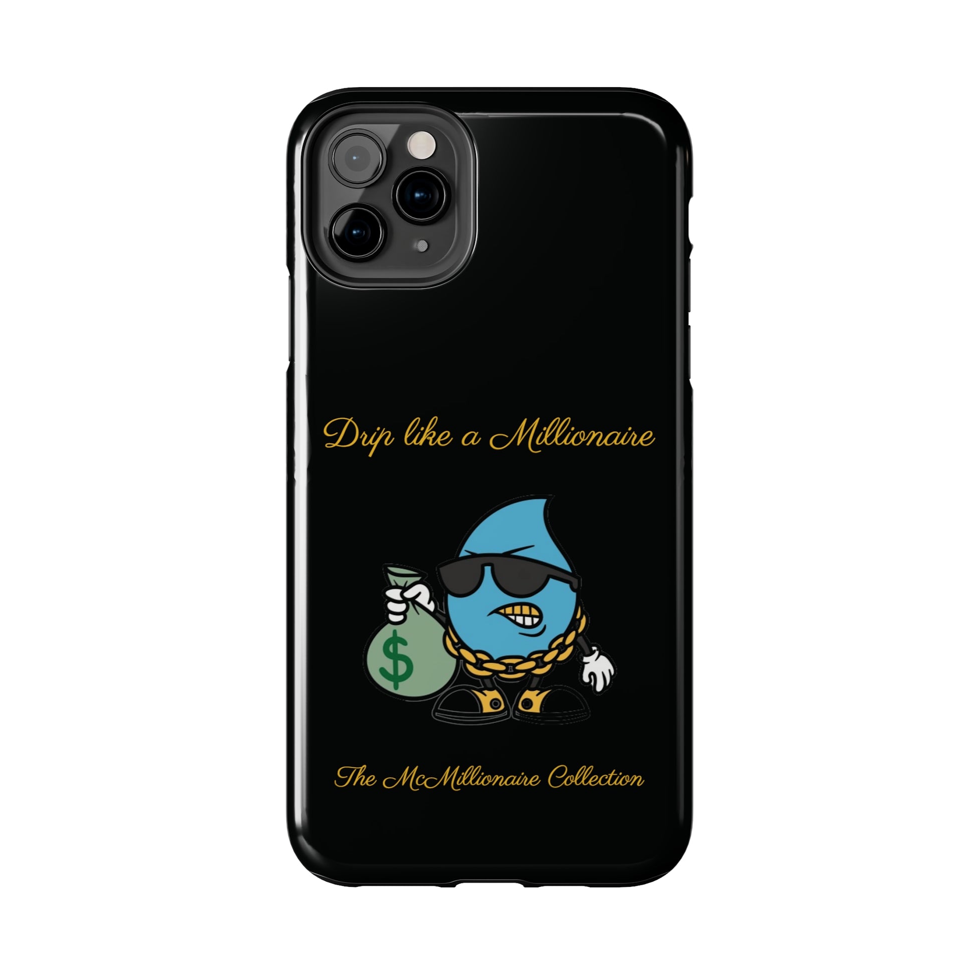 Drip Like a McMillionaire iPhone Case - TheMcMillionairesCollection