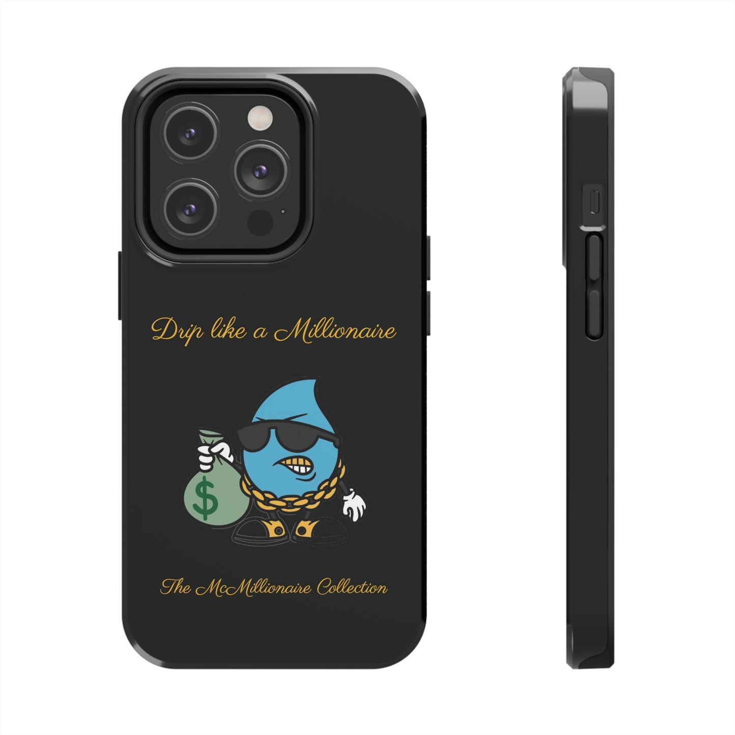 Drip Like a McMillionaire iPhone Case - TheMcMillionairesCollection