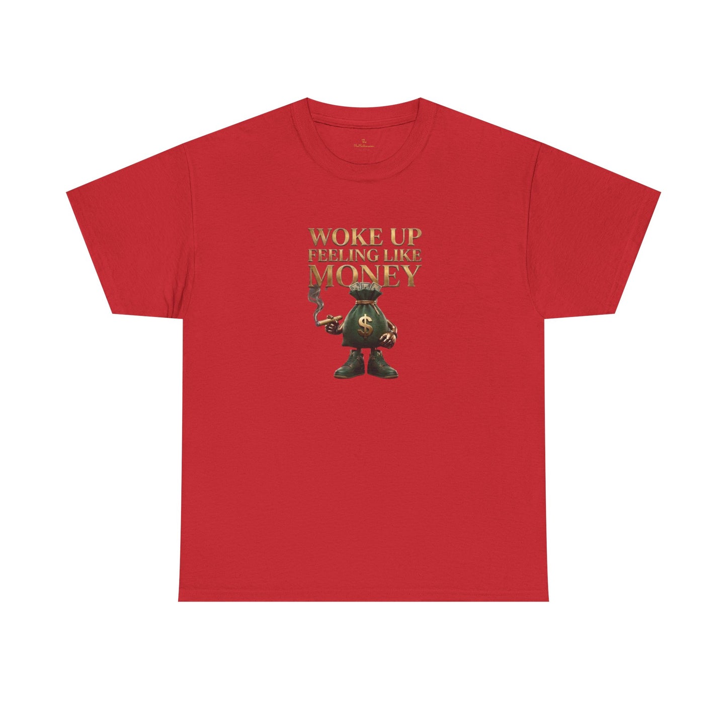 Woke Up Feeling Like Money Tee