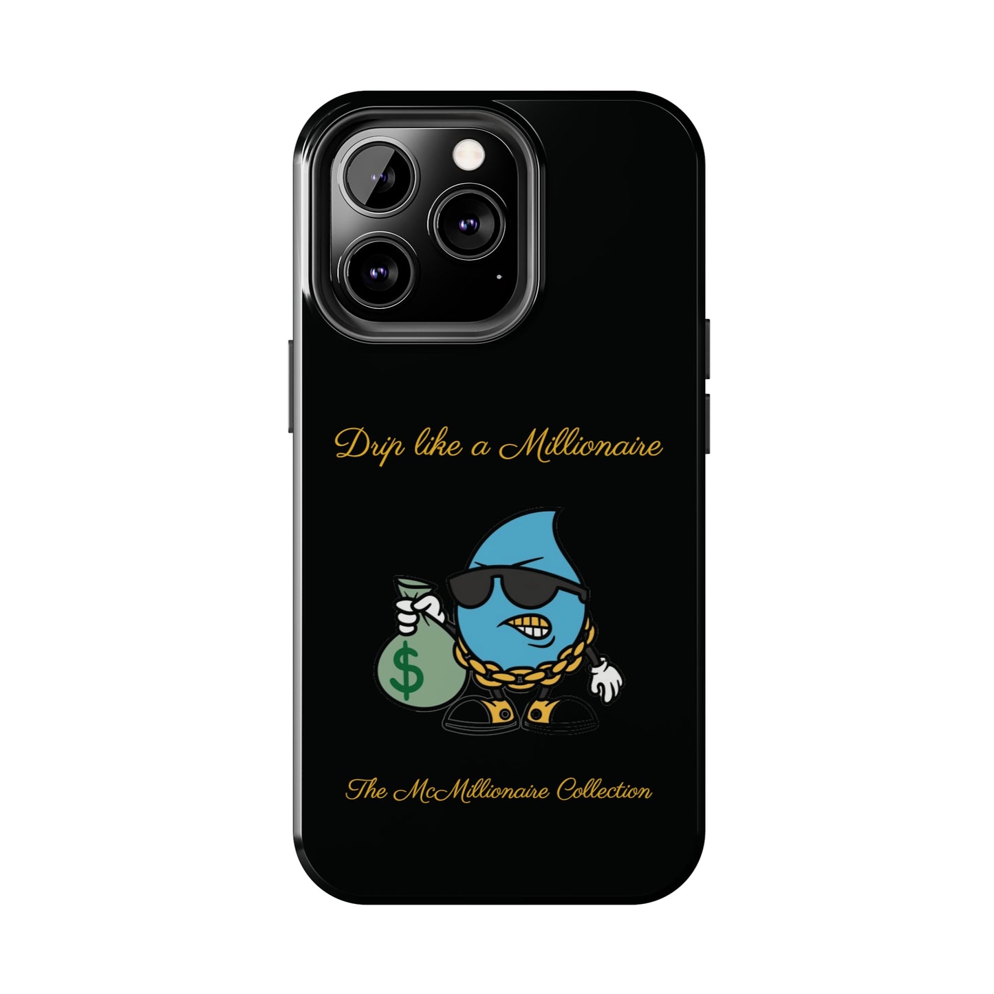 Drip Like a McMillionaire iPhone Case - TheMcMillionairesCollection