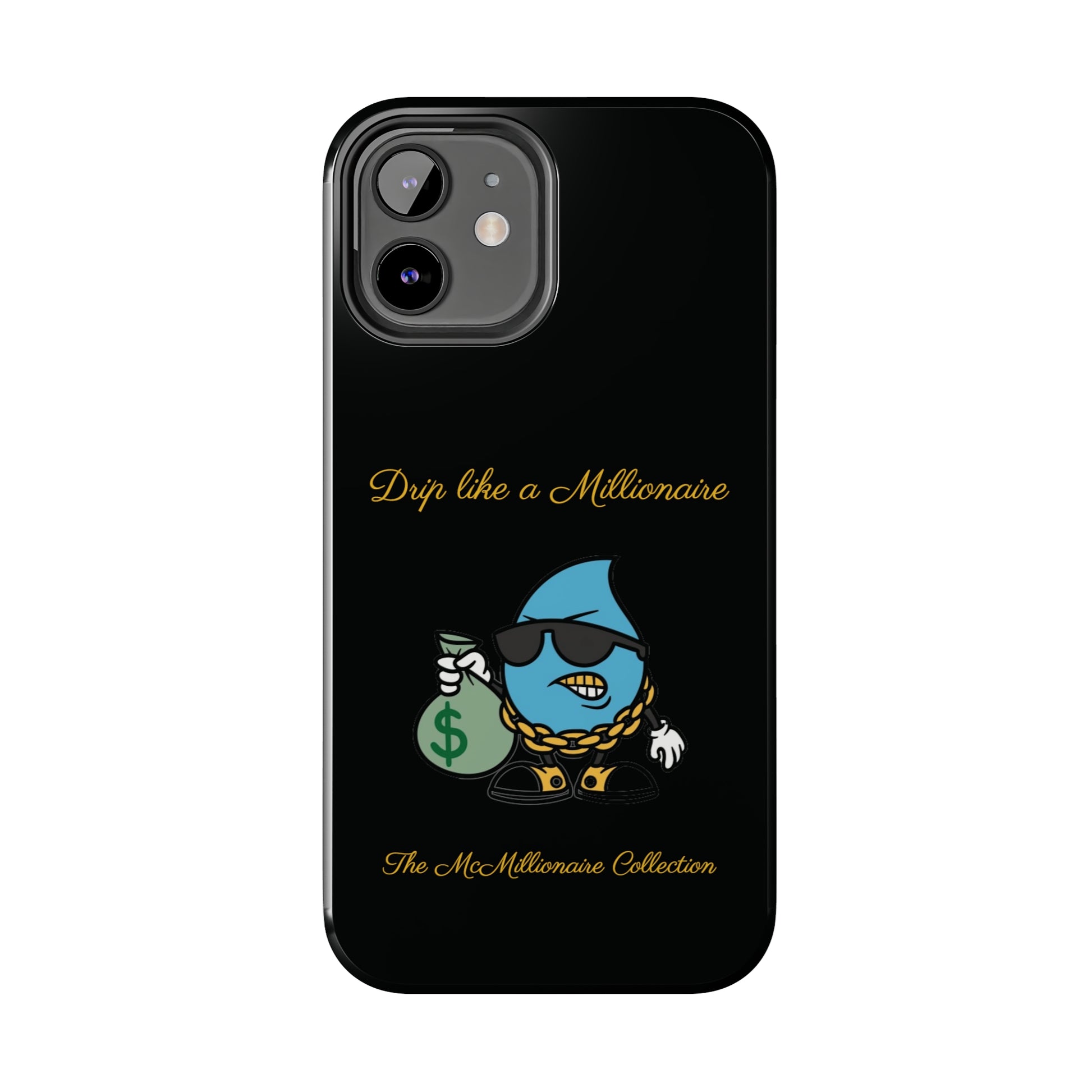 Drip Like a McMillionaire iPhone Case - TheMcMillionairesCollection