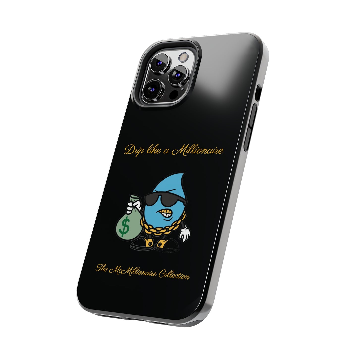 Drip Like a McMillionaire iPhone Case - TheMcMillionairesCollection