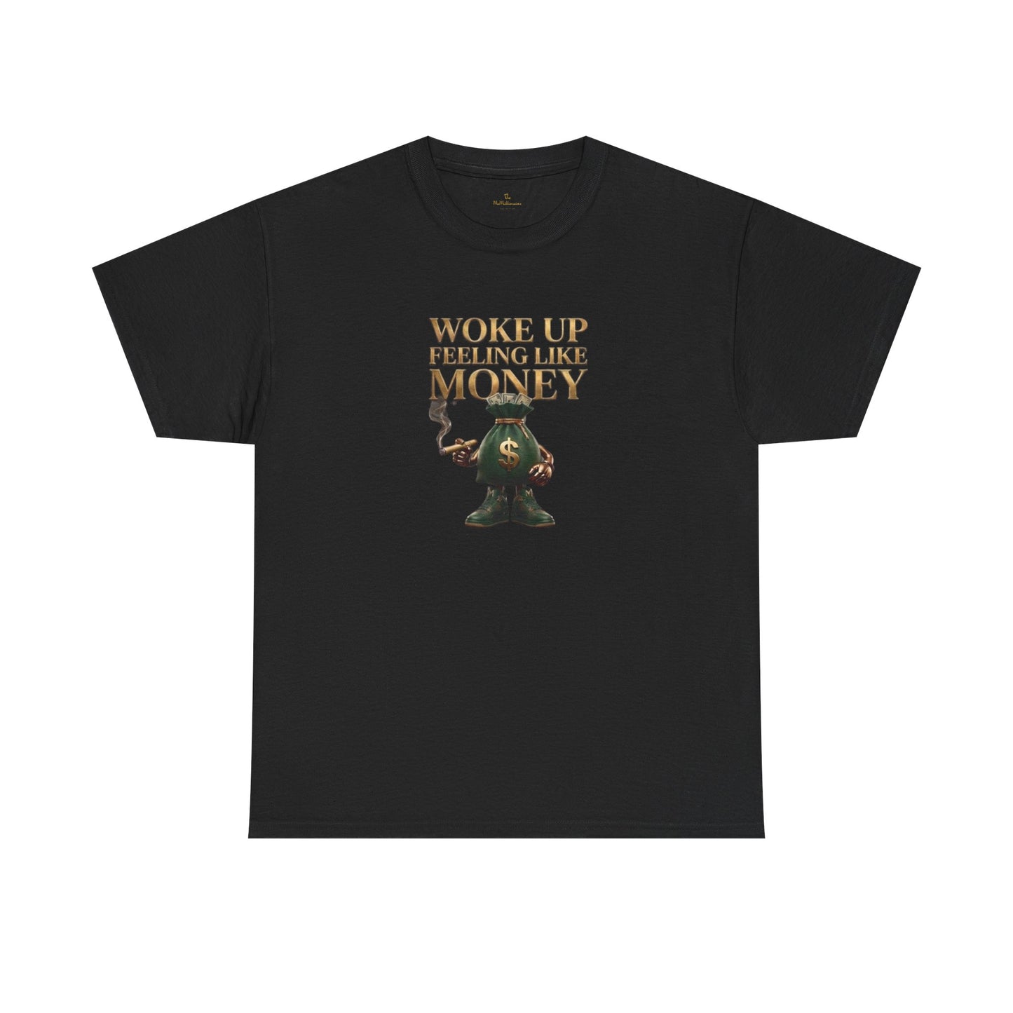Woke Up Feeling Like Money Tee