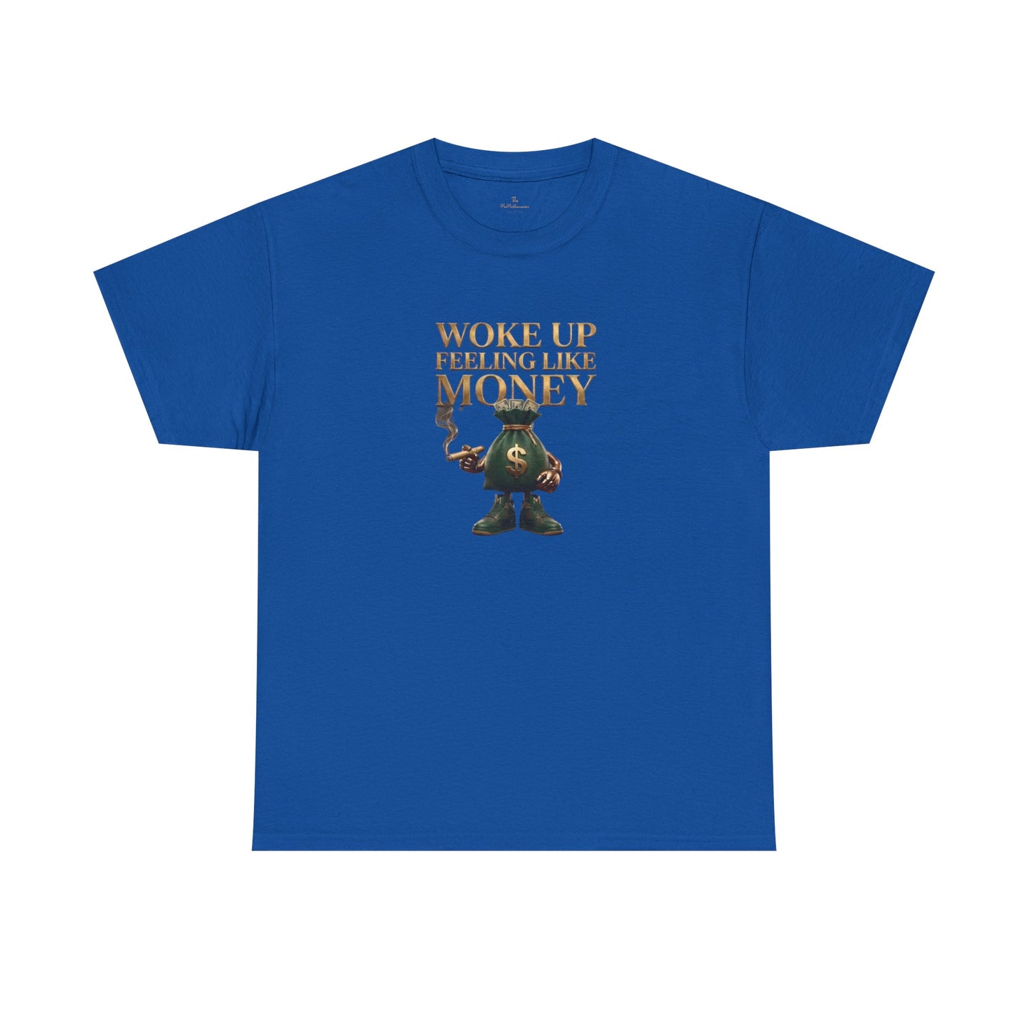 Woke Up Feeling Like Money Tee