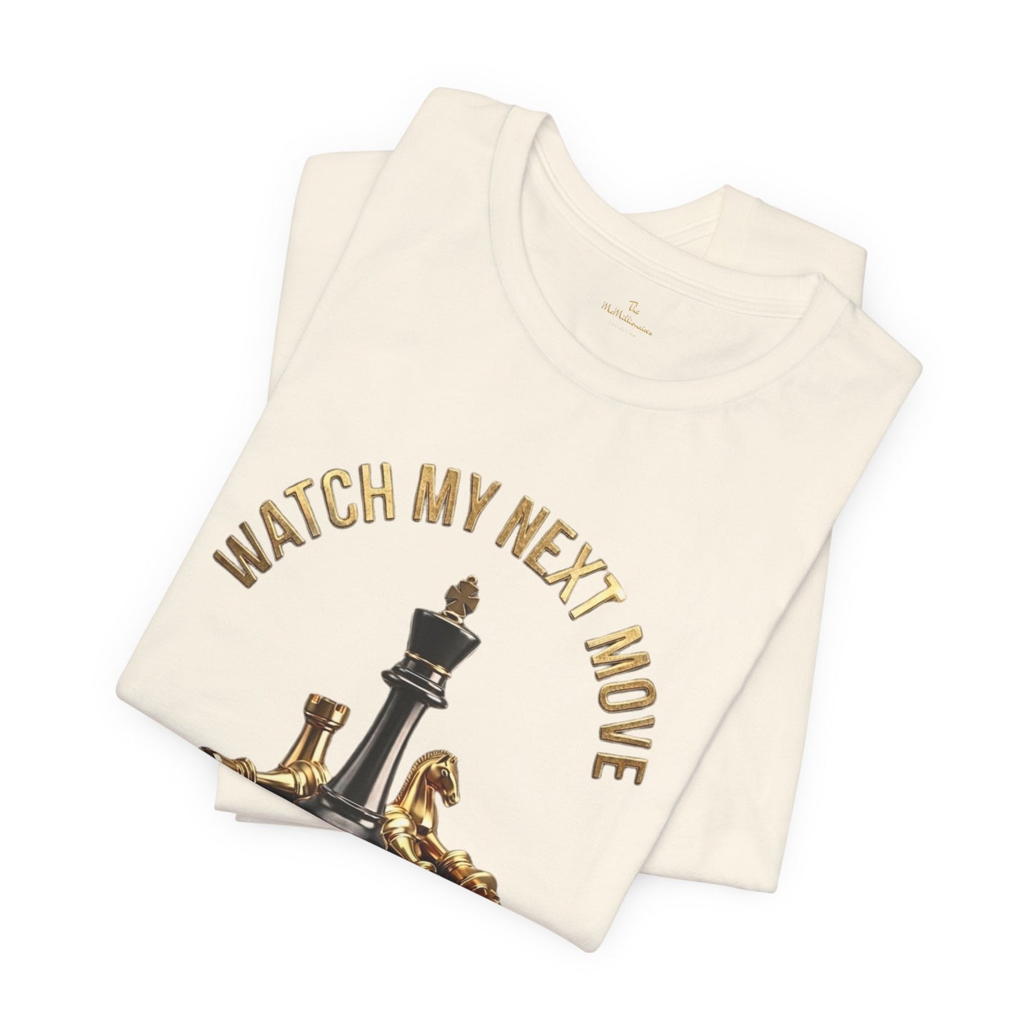 Watch My Next Move Tee