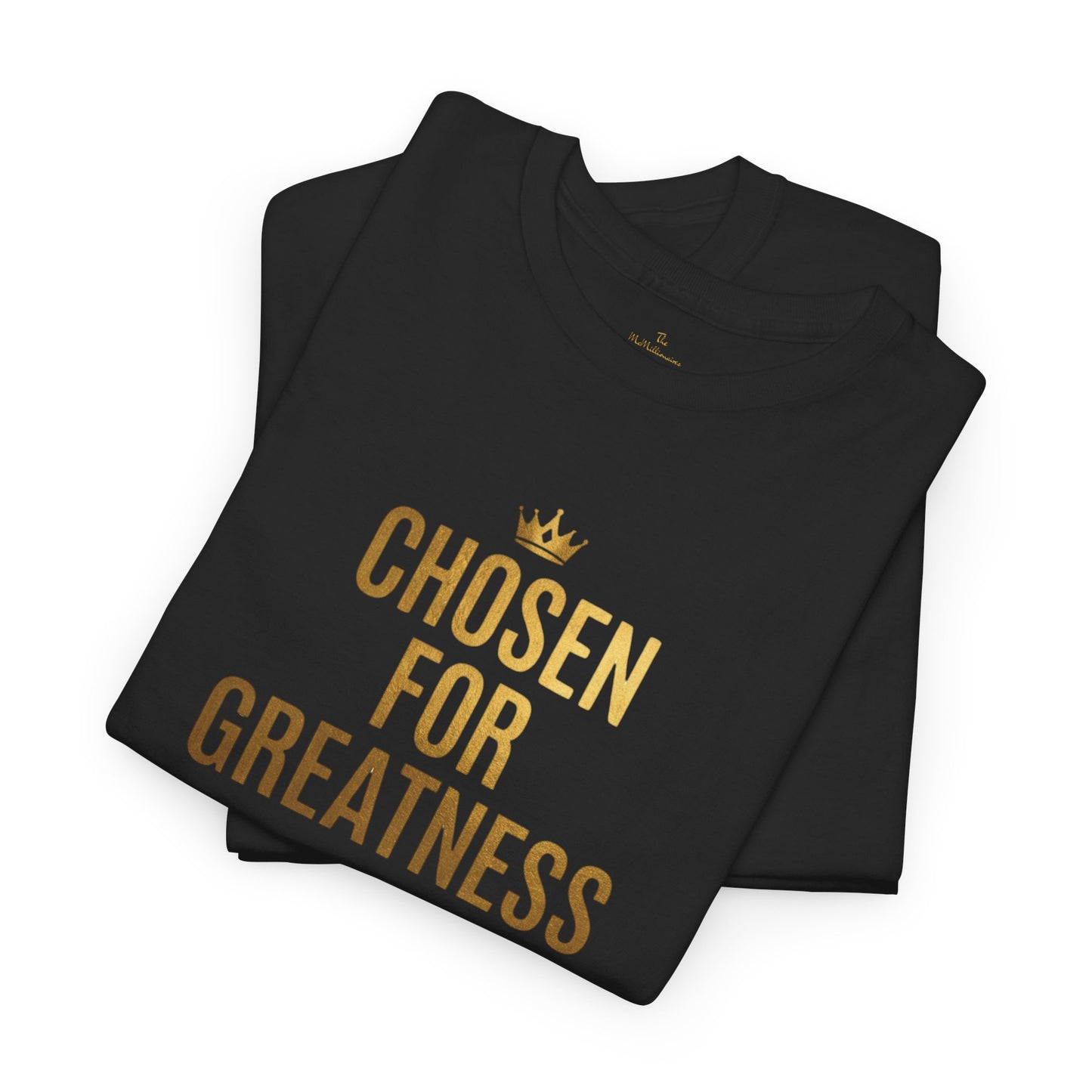 Chosen for Greatness Luxury Edition Tee