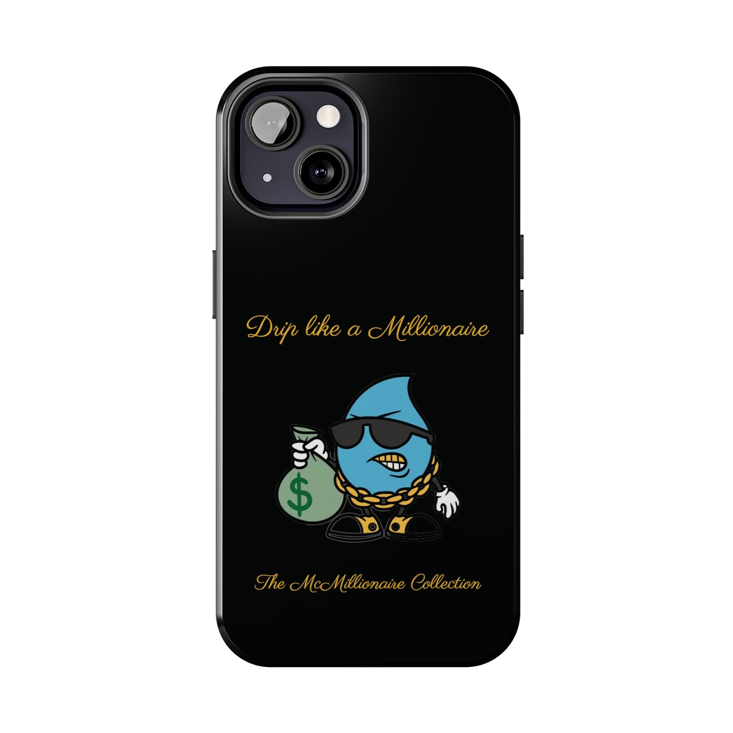 Drip Like a McMillionaire iPhone Case - TheMcMillionairesCollection