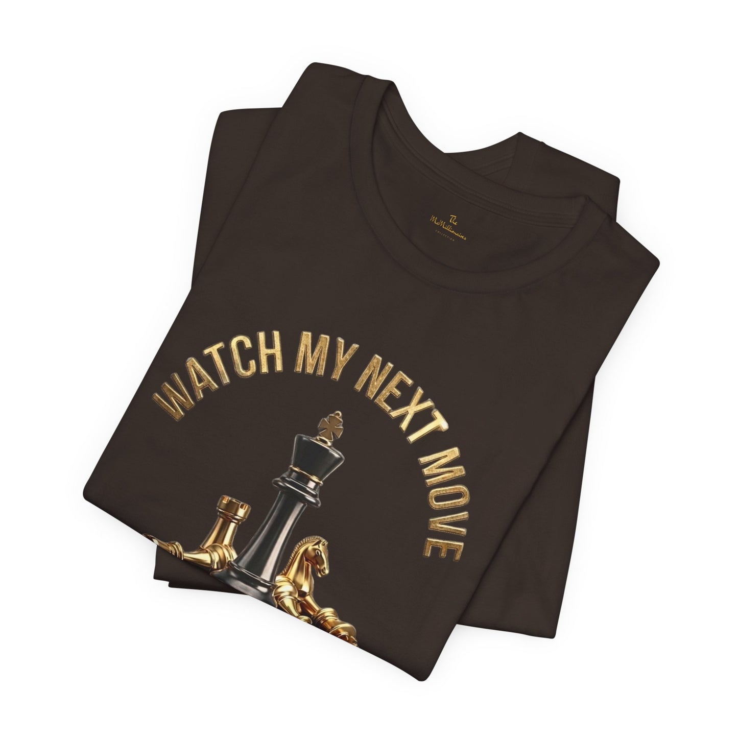 Watch My Next Move Tee