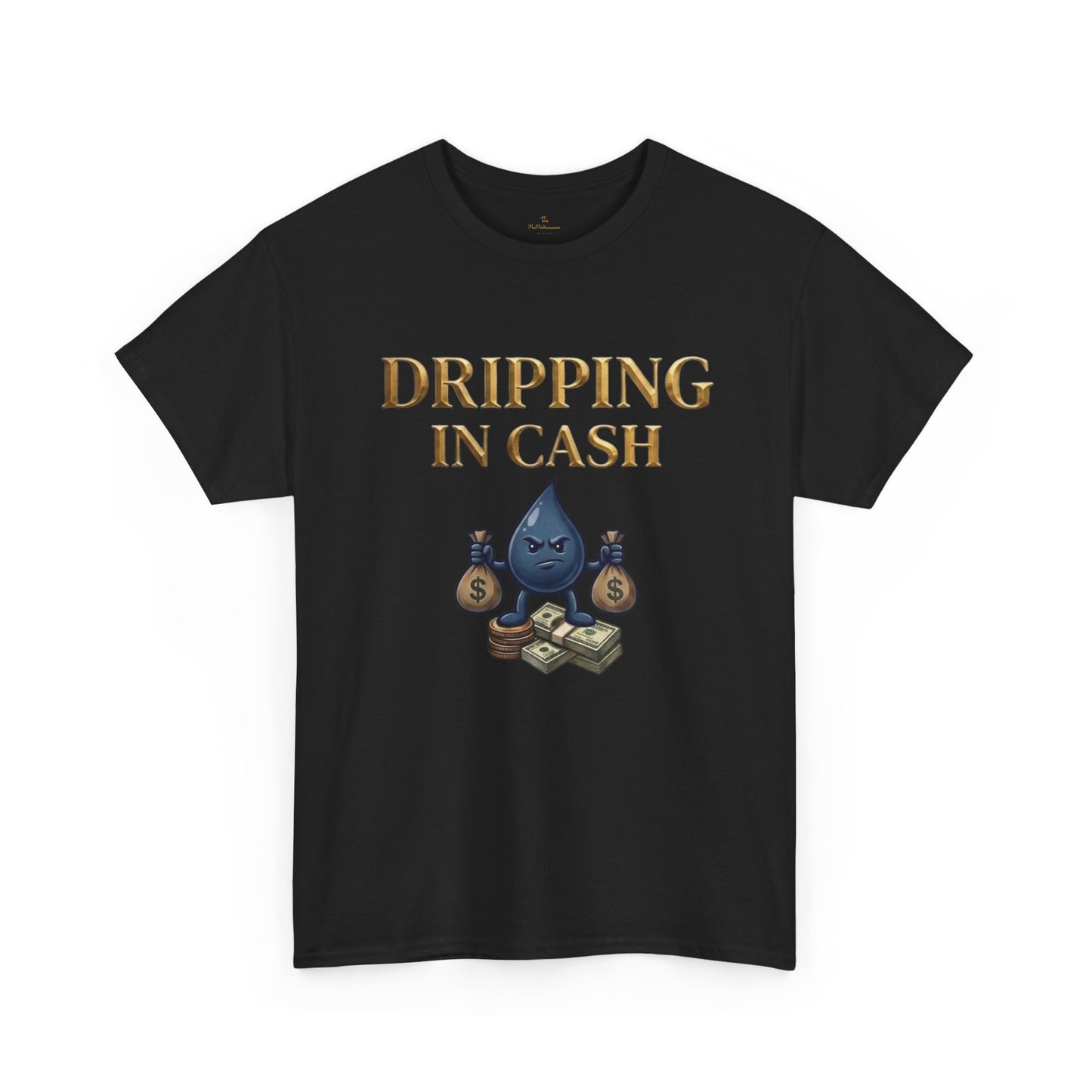 Dripping in Cash Tee