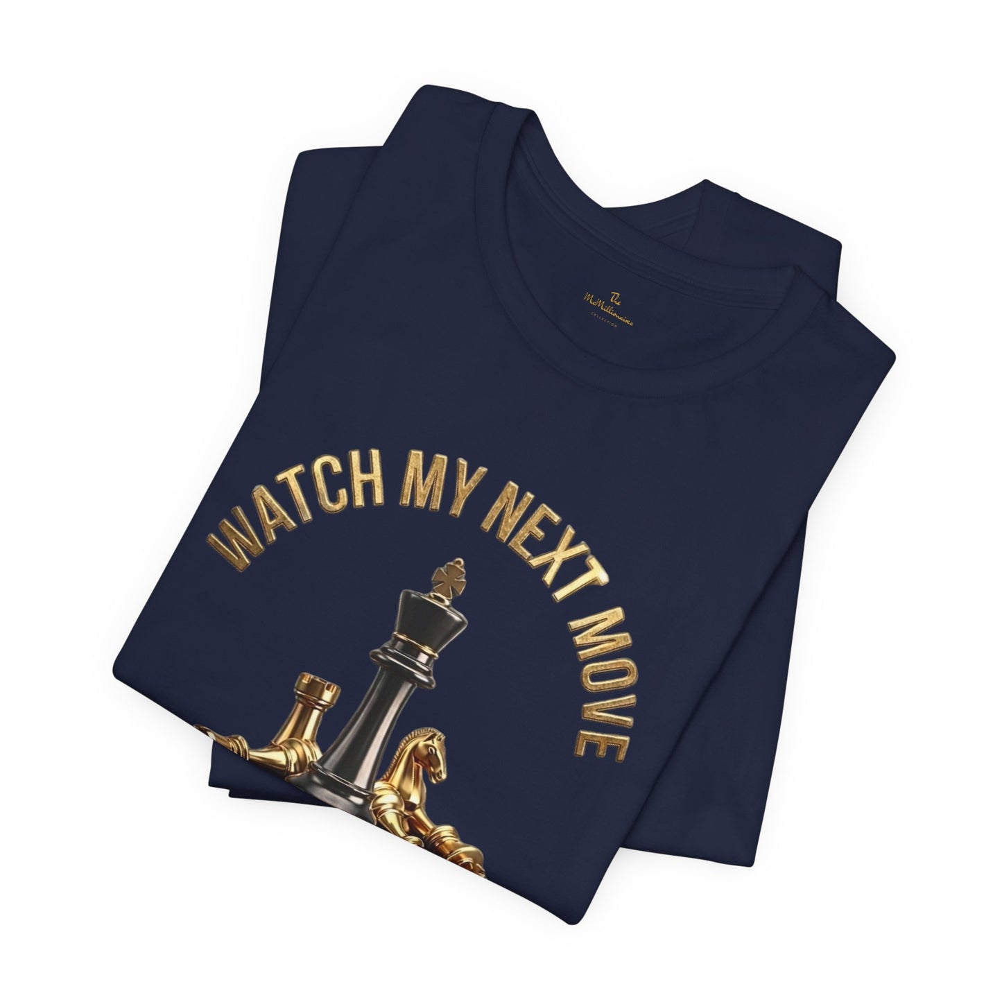Watch My Next Move Tee