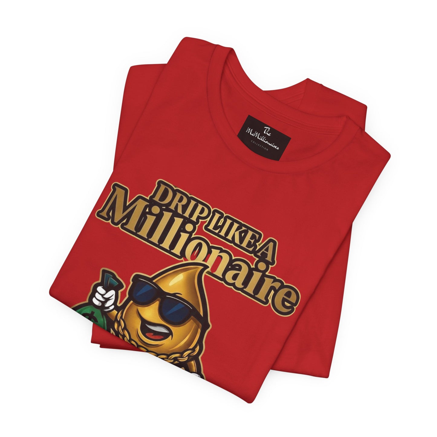 Drip Like a Millionaire Tee