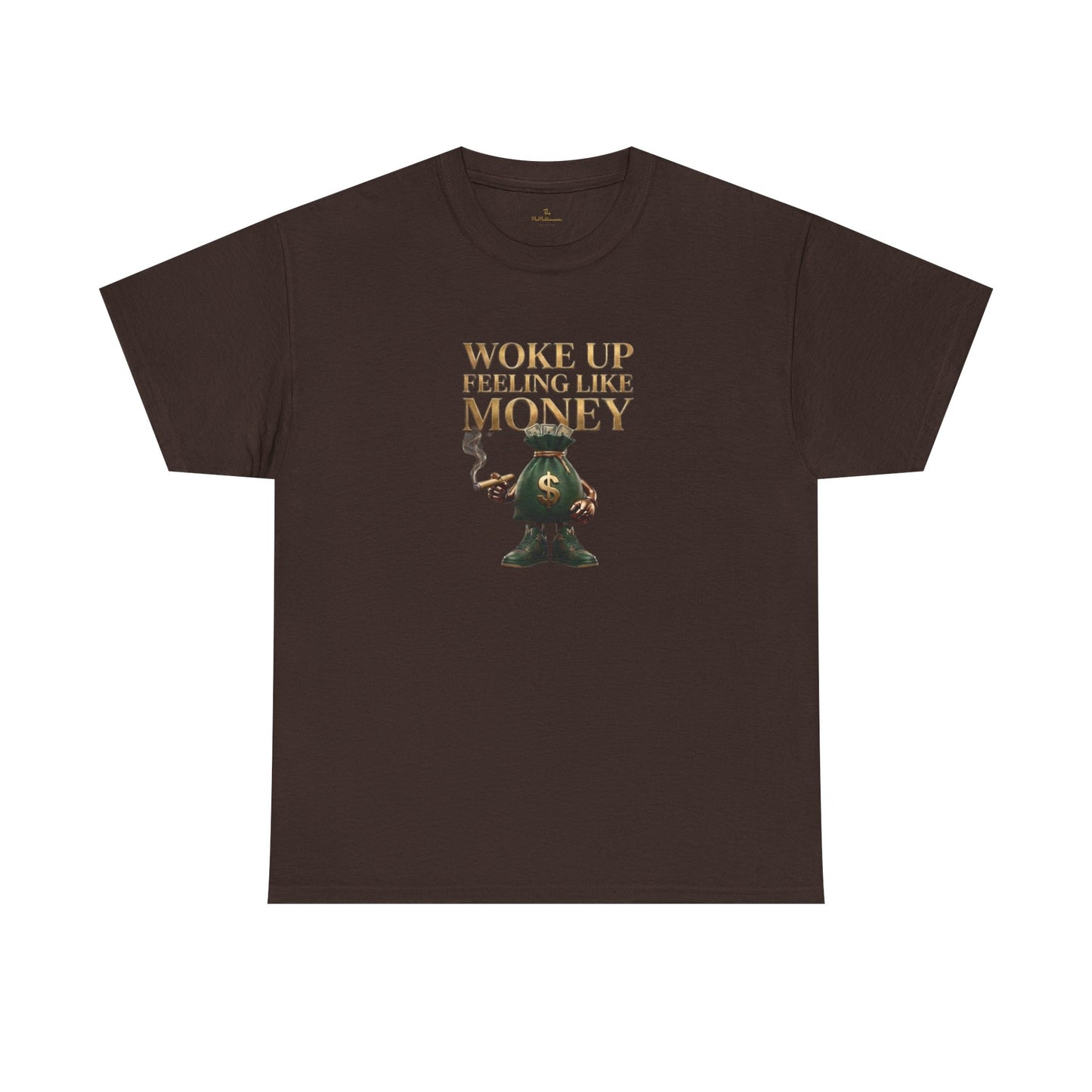 Woke Up Feeling Like Money Tee