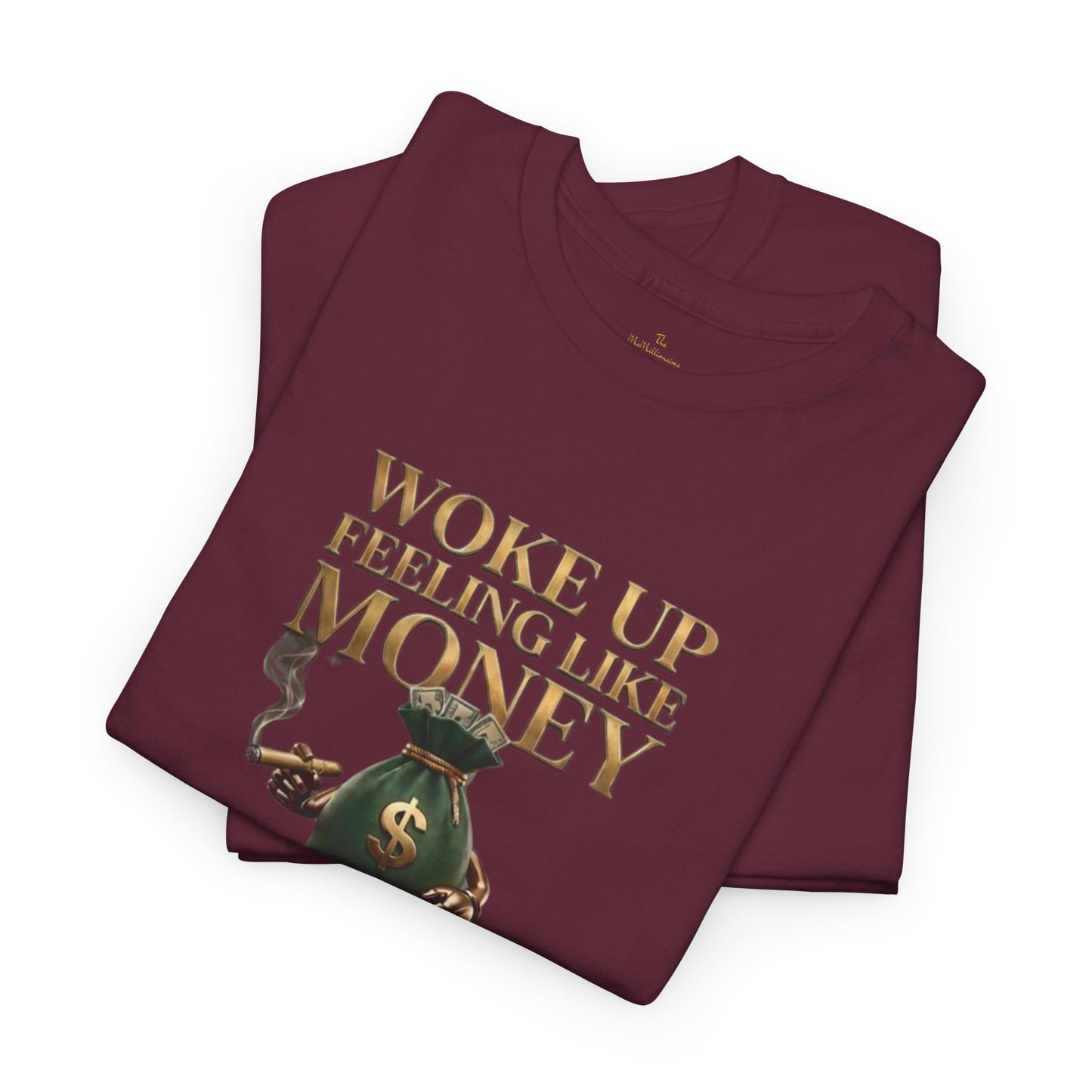 Woke Up Feeling Like Money Tee