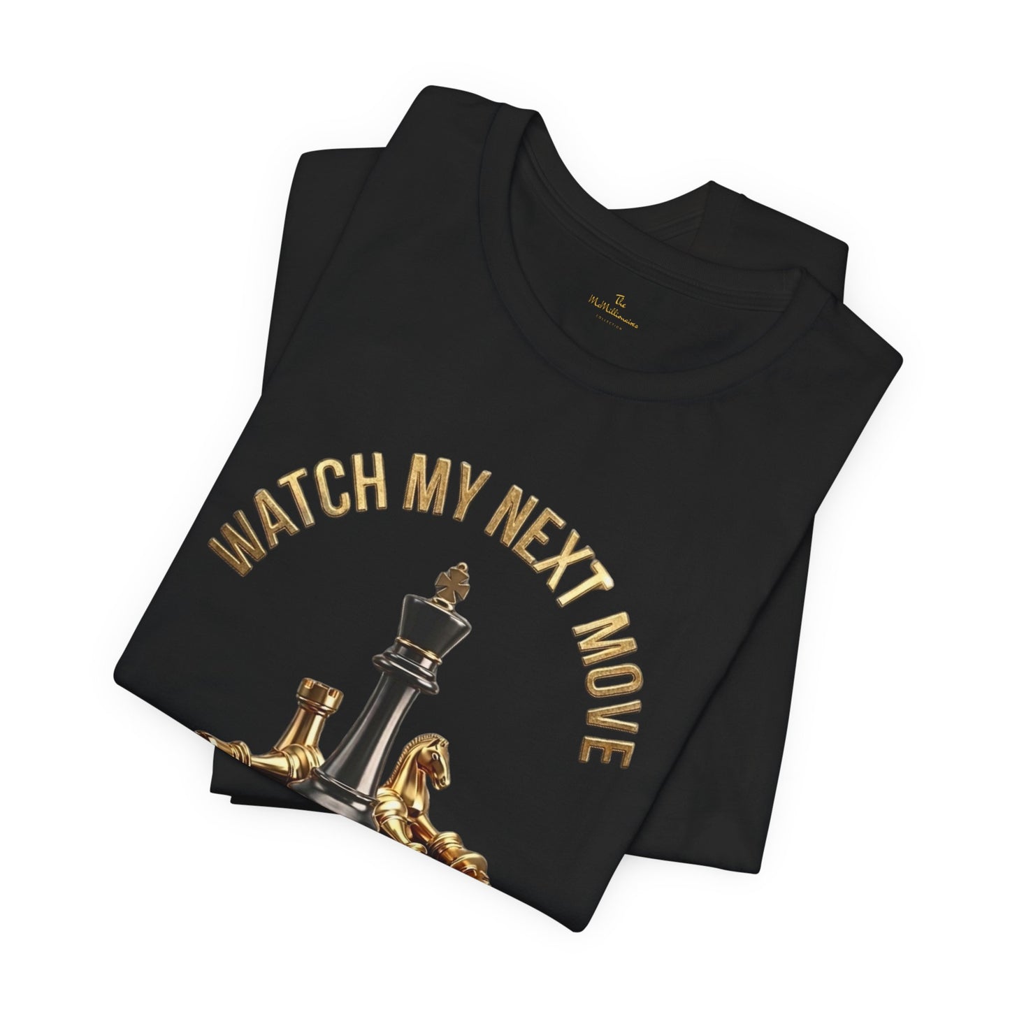 Watch My Next Move Tee