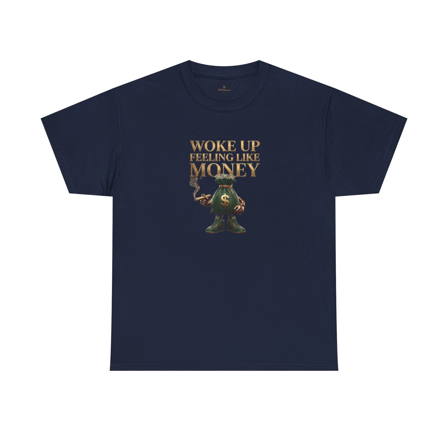 Woke Up Feeling Like Money Tee