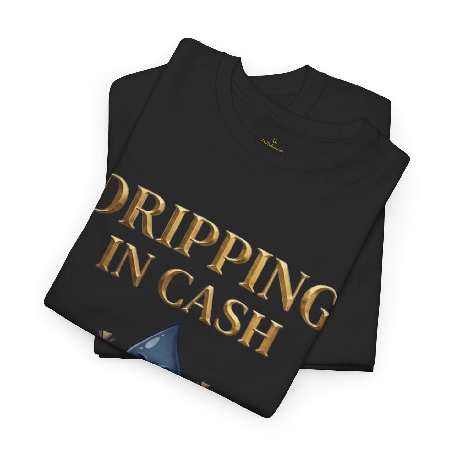 Dripping in Cash Tee