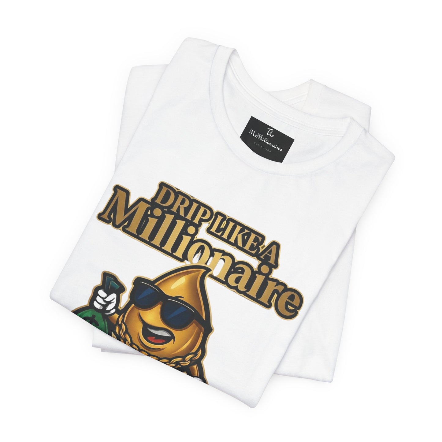 Drip Like a Millionaire Tee