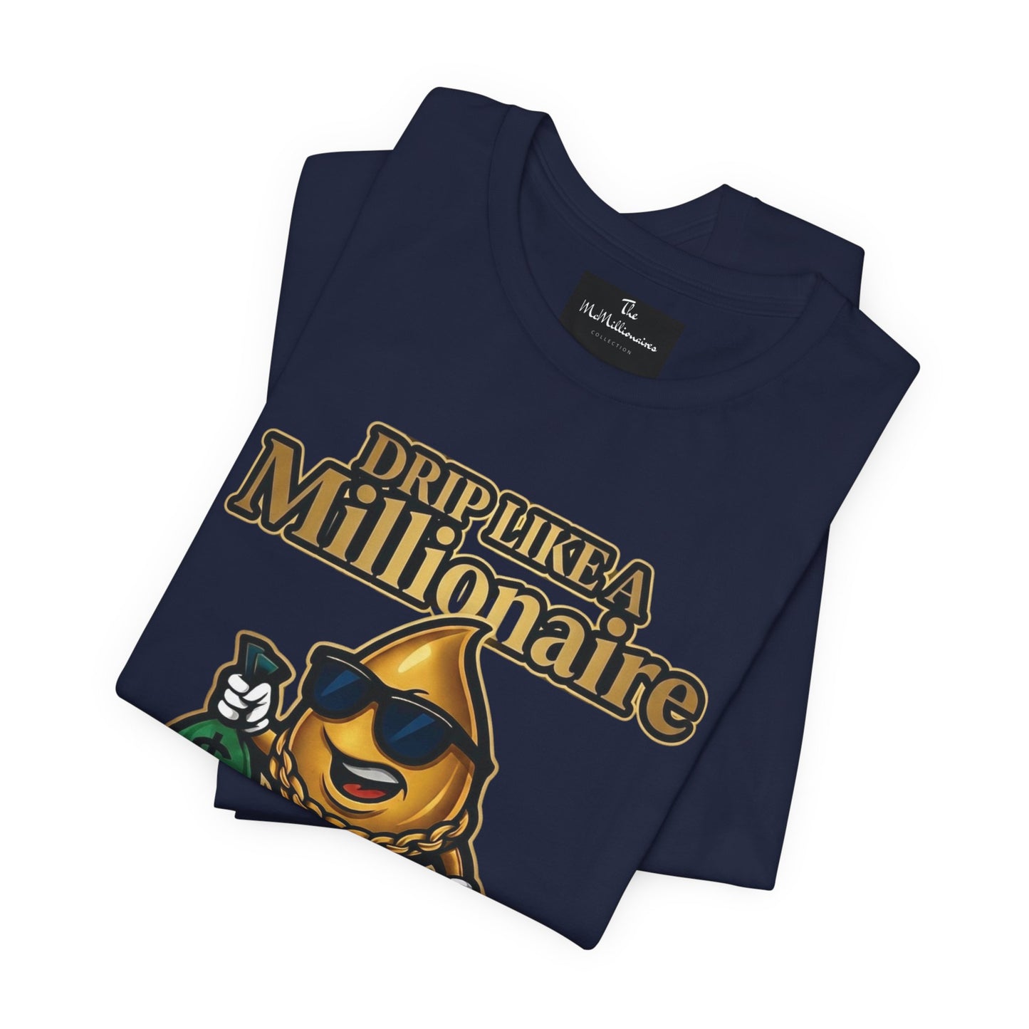 Drip Like a Millionaire Tee