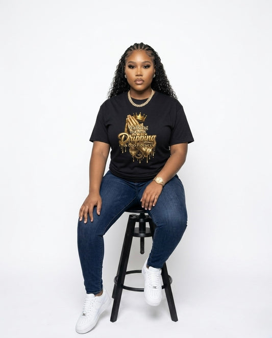 Walking By Faith, Dripping In Godfidence™ Tee