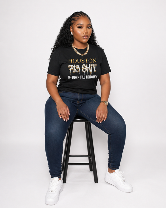 Houston 713 Shit T-Shirt — H-Town 'Til I Drown Tee